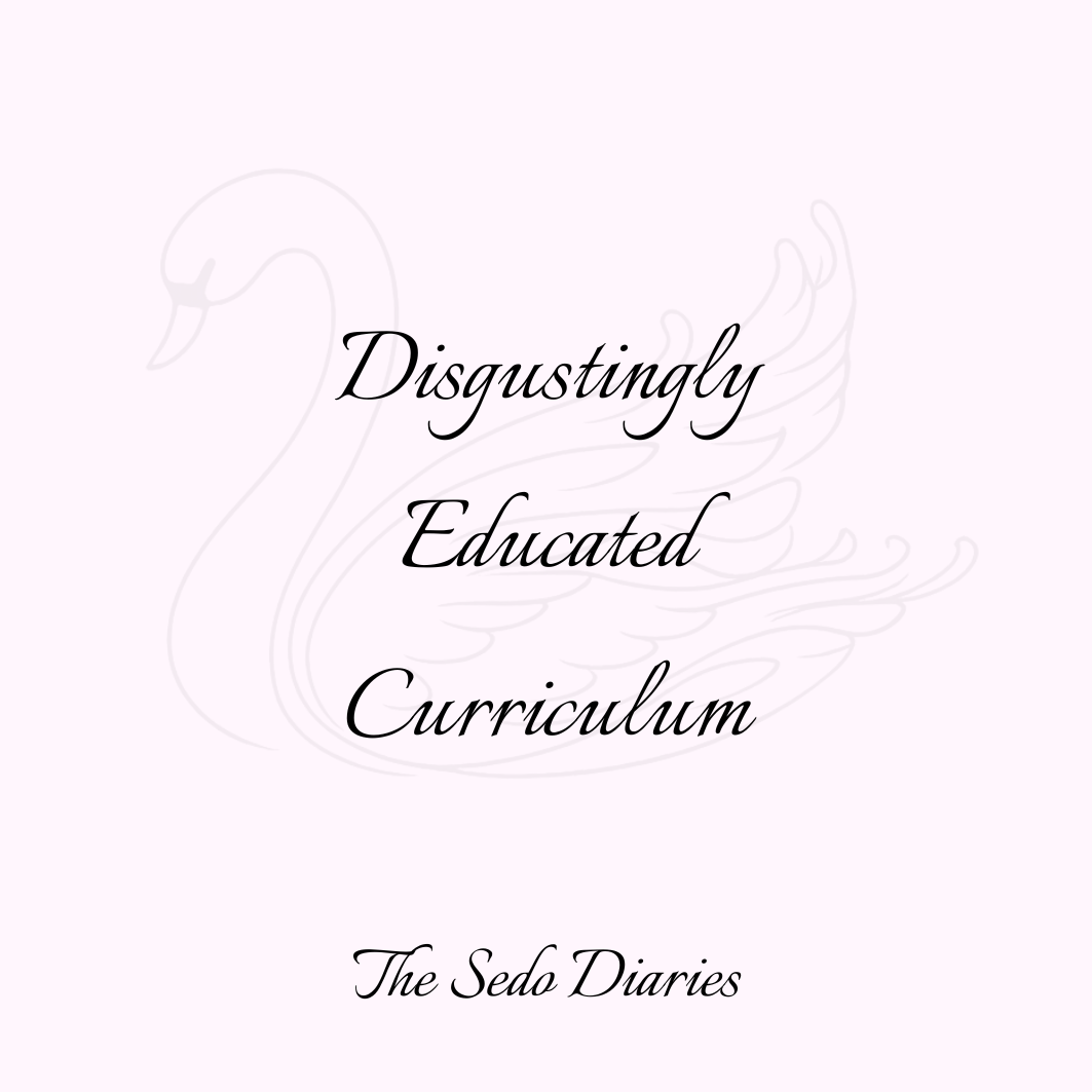 The Disgustingly Educated Curriculum